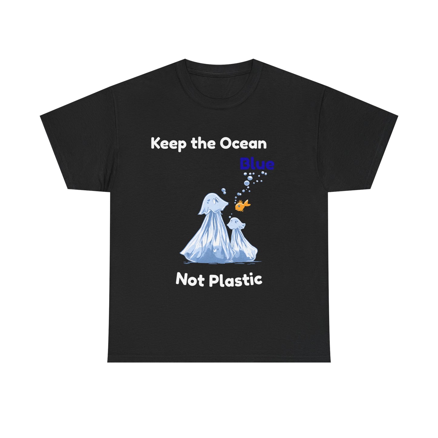 Keep the Ocean Blue, Not Plastic - Unisex T-Shirt
