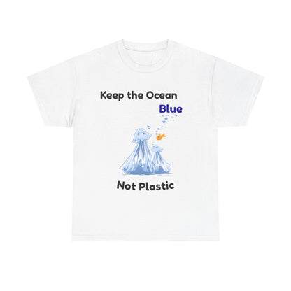 Keep the Ocean Blue, Not Plastic - Unisex T-Shirt