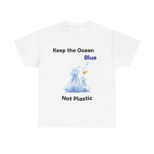 Keep the Ocean Blue, Not Plastic - Unisex T-Shirt
