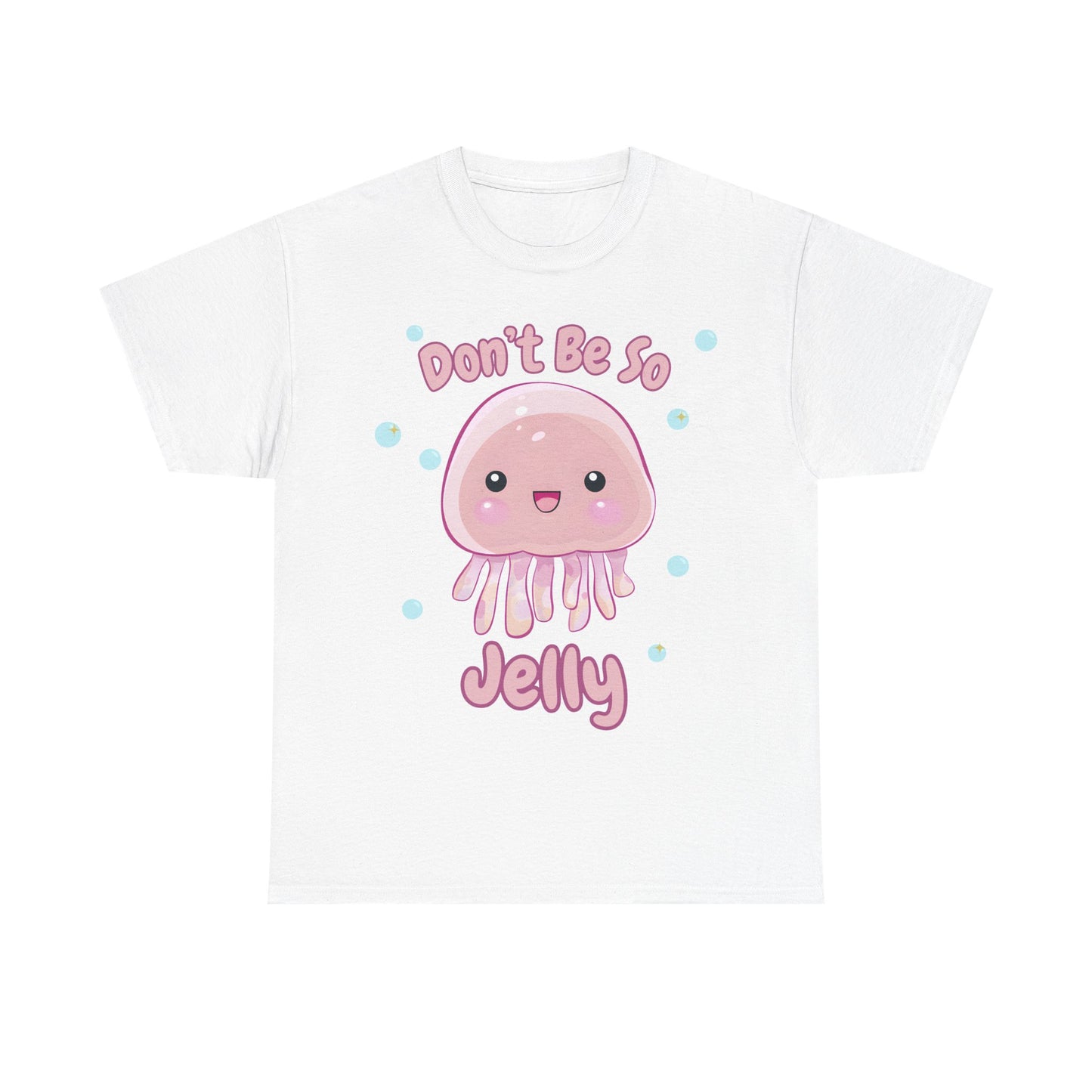 Don't Be So Jelly - Unisex T-Shirt